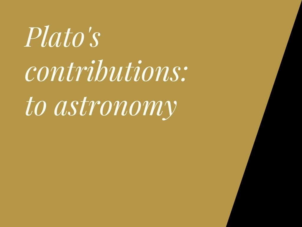 Platos Beiträge: to astronomy, to psychology, to mathematics, to education, to philosophy