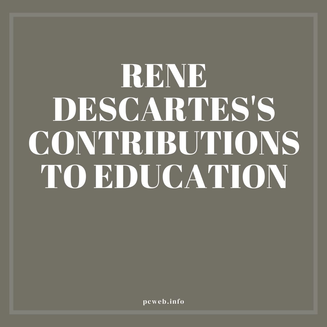 Rene Descartes bidrag: till matematik, till psykologi, till filosofi, till ekologi, till utbildning.