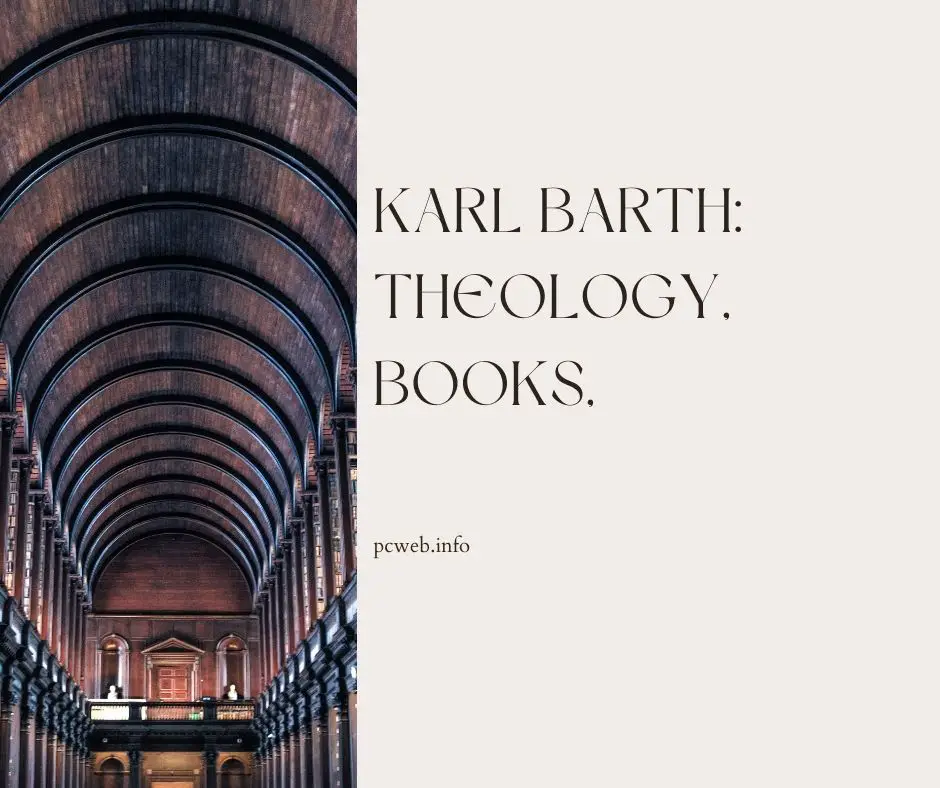 Karl Barth: teologi, böcker, brev till romarna, antropologi, änglar, katolicism.