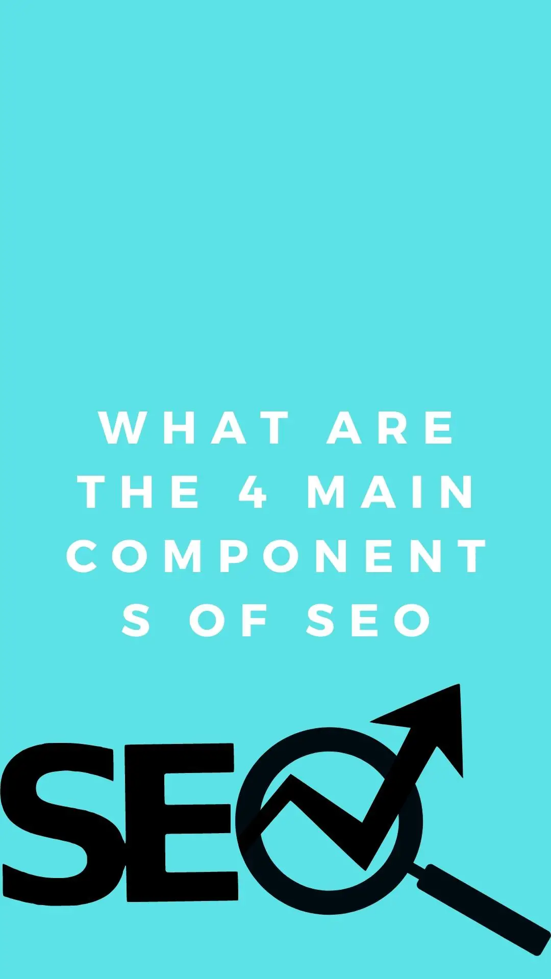 What are the 4 main components of SEO ? : technical SEO, on-page SEO, off-page SEO, Content