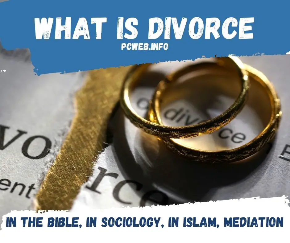 Wat is echtscheiding?: in de bijbel, in de sociologie, in de islam, mediation
