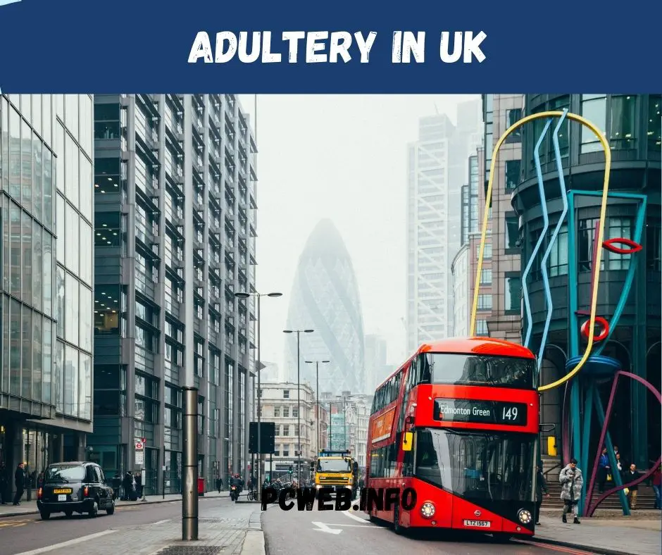 Adulterio en el Reino Unido: leyes de adulterio, ¿Es legal? ¿Es el adulterio un crimen?, divorcio, militar, ¿Cómo probar el adulterio?