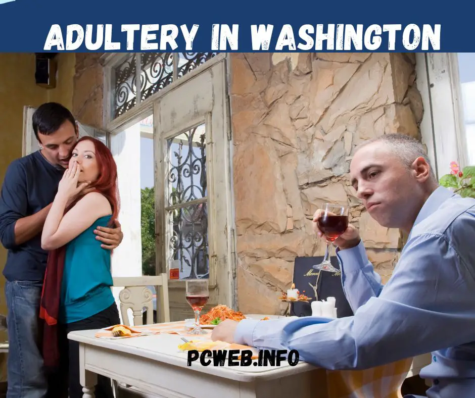 Adulterio en Washington: leyes, un crimen, cómo afecta el adulterio al divorcio, y la pensión alimenticia es ilegal