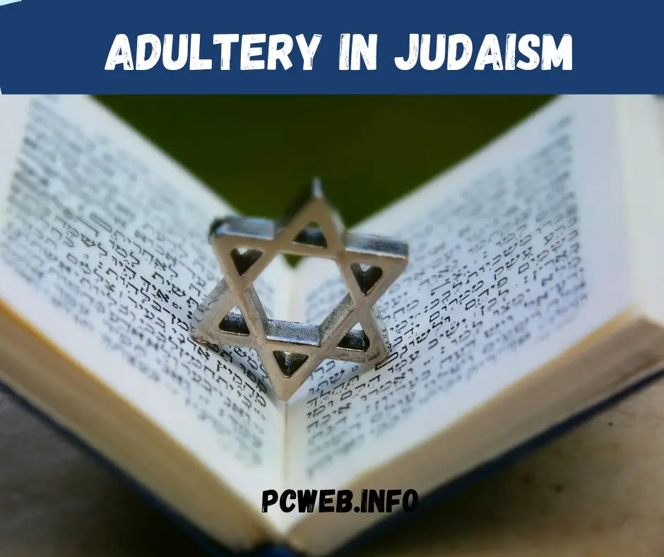 Äktenskapsbrott i judendomen. Straff, vad som är äktenskapsbrott i judendomen, äktenskapsbrott i ortodox judendom