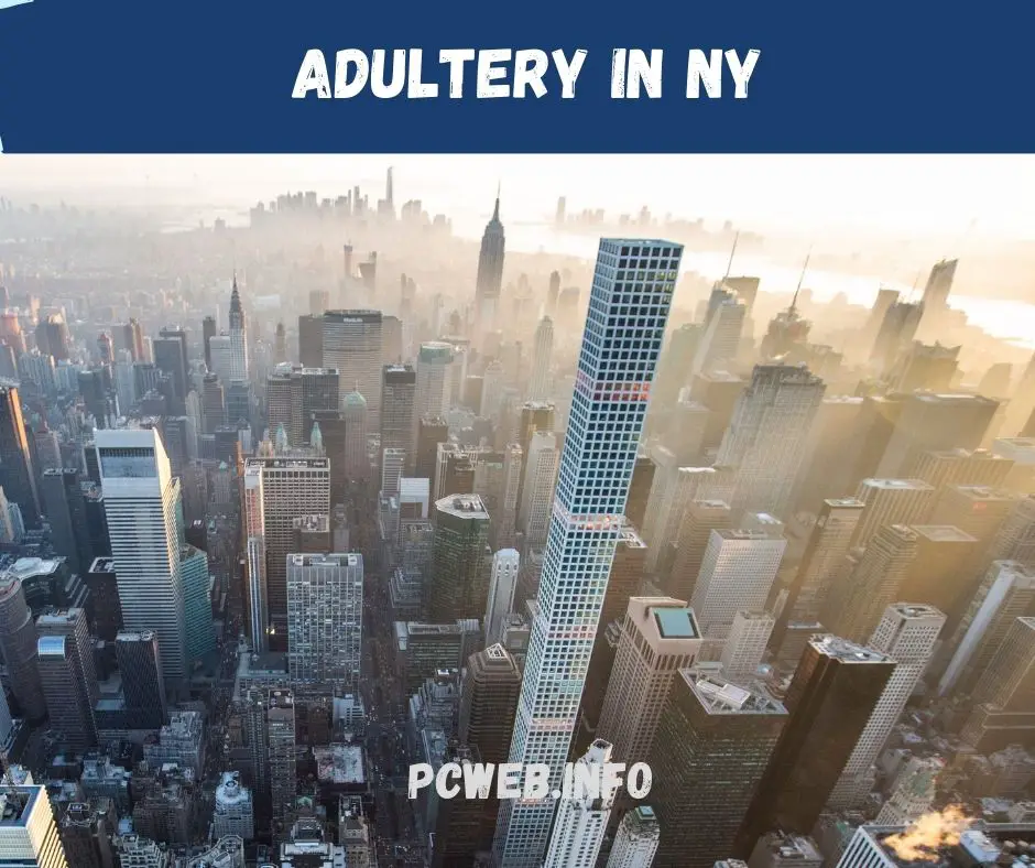 Adulterio en Nueva York: cómo probar el adulterio en Nueva York, se puede demandar por adulterio en Nueva York, el adulterio es un delito en Nueva York, qué se considera adulterio en NY, leyes de adulterio del estado de Nueva York, adulterio en la cárcel de Nueva York