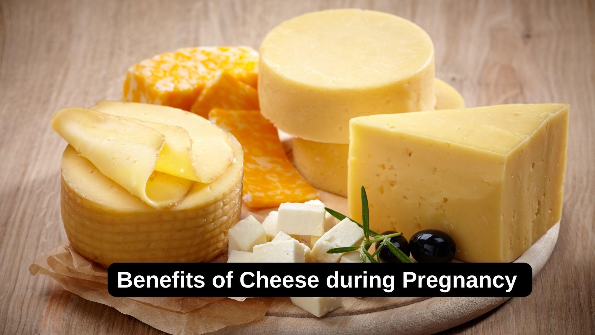 Benefits of Cheese during Pregnancy