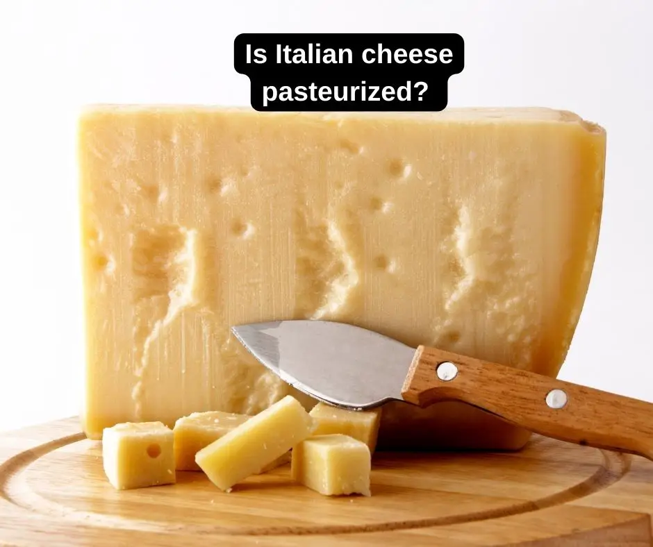 Is Italian cheese pasteurized?