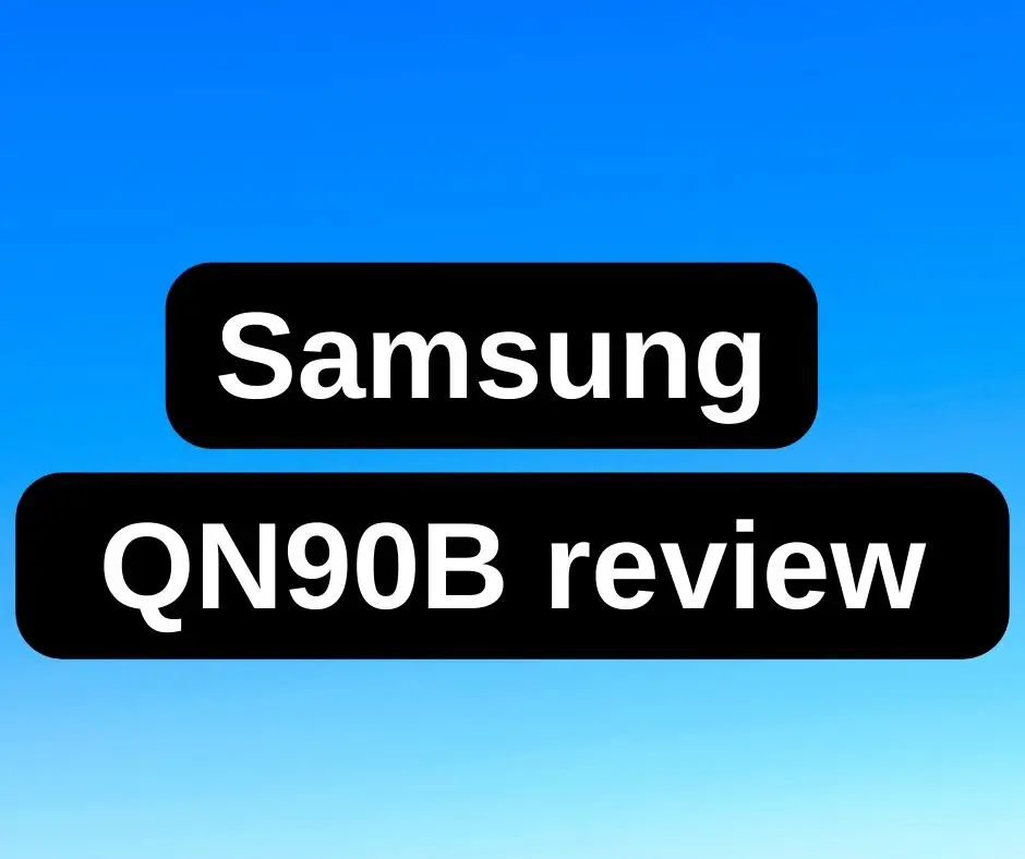 Samsung QN90B review