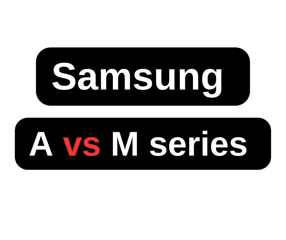 Samsung a vs m series