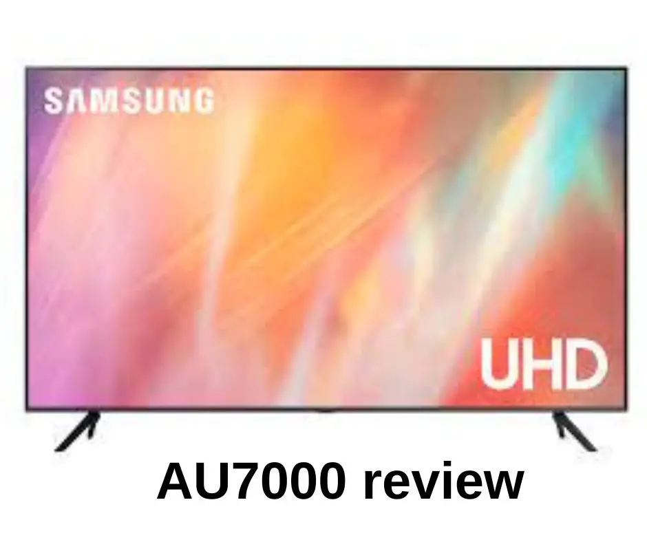 Samsung au7000 review