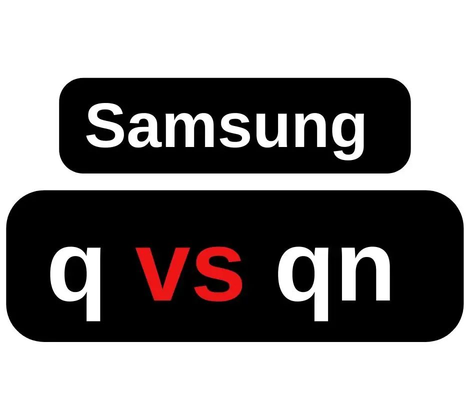 Samsung q versus qn