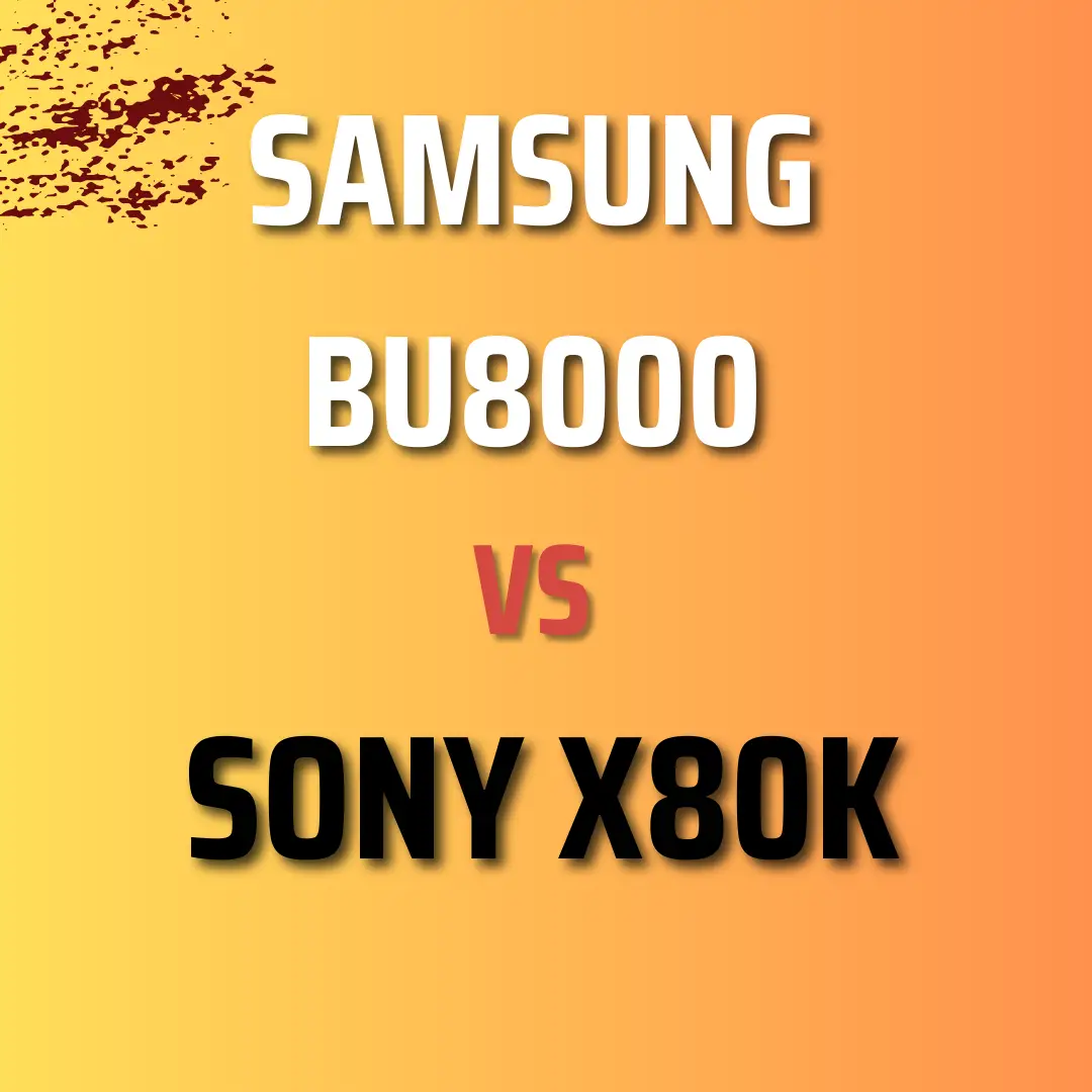 Samsung BU8000 versus Sony X80K