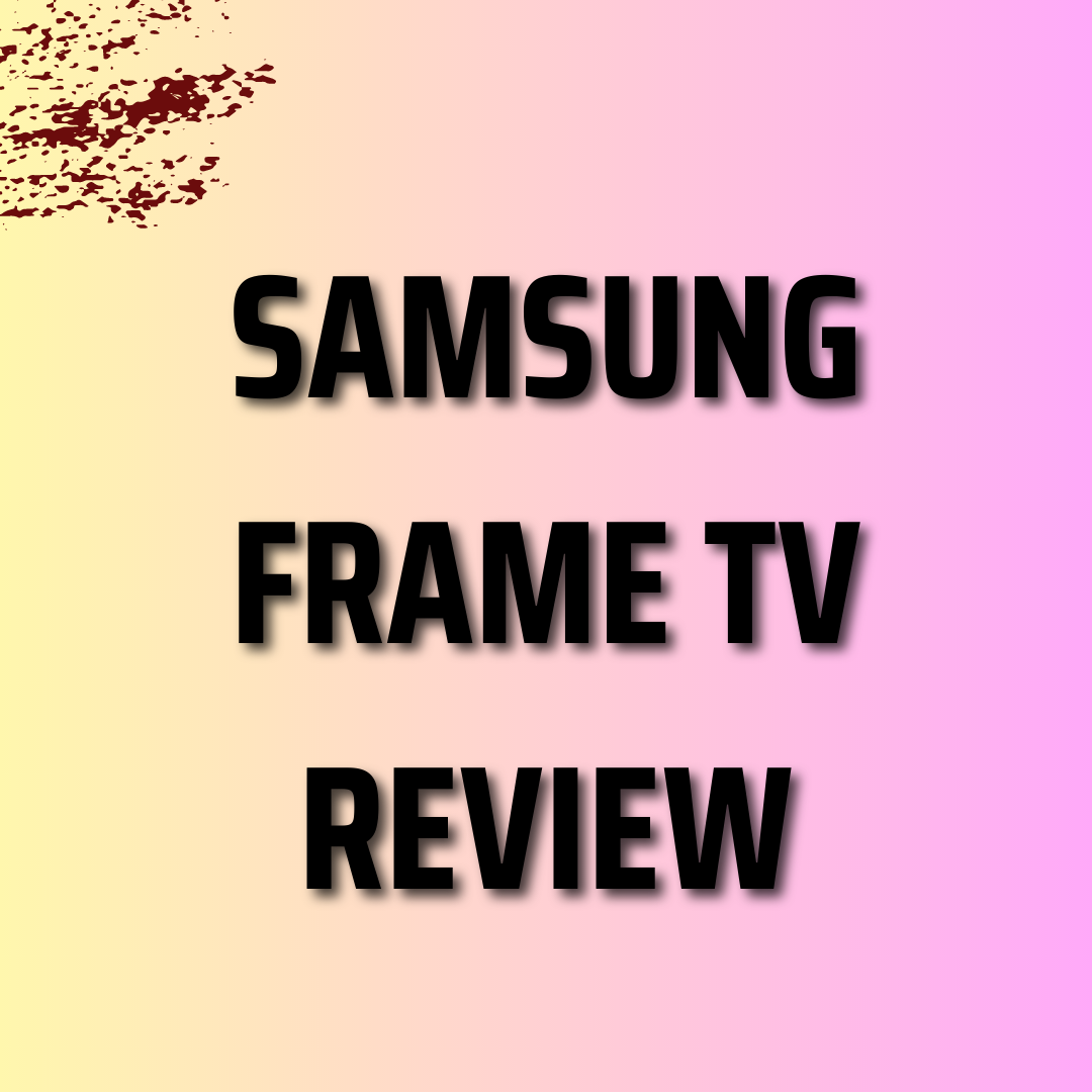 Samsung Frame TV Test