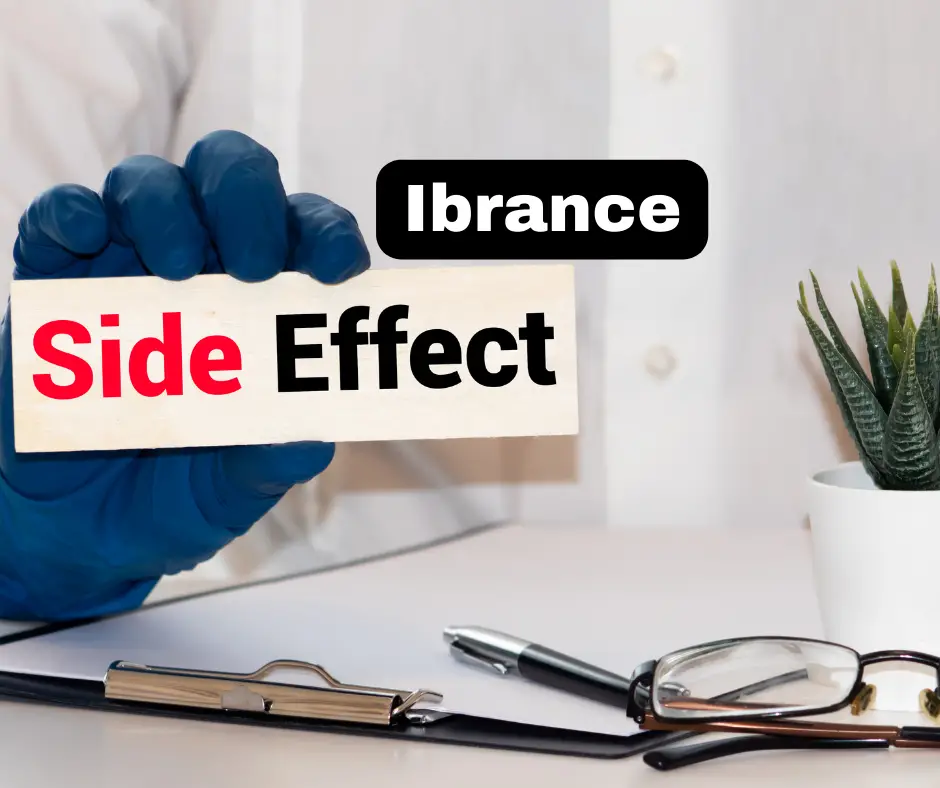 Side Effects of Ibrance